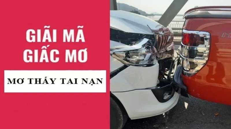 Mơ thấy tai nạn – Điềm báo tương lai và những con số